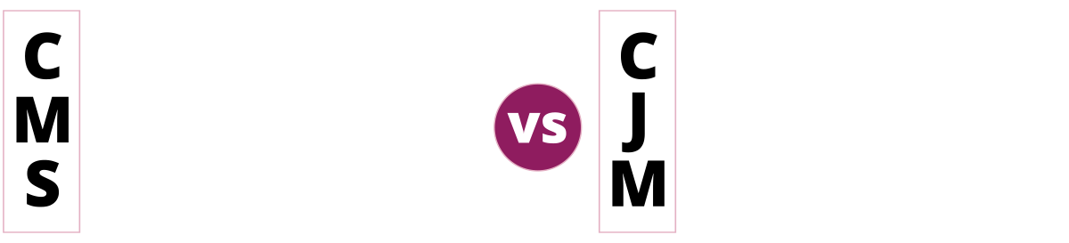 CMS vs CJM